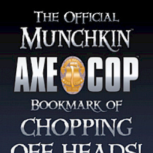 The Official Munchkin Axe Cop Bookmark of CHOPPING OFF HEADS! cover