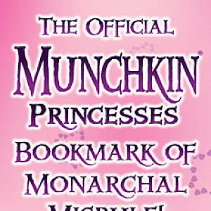The Official Munchkin Princesses Bookmark of Monarchal Misrule! cover