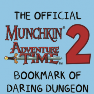 The Official Munchkin Adventure Time 2 Bookmark of Daring Dungeon Delving! cover